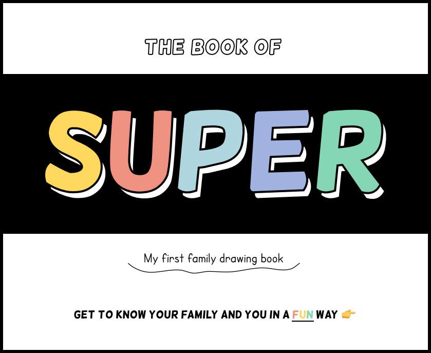 The book of Super - my first family drawing book. 